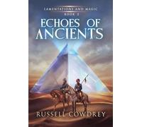 Echoes of Ancients: Lamentations and Magic book 2
