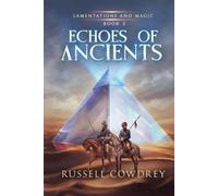 Echoes of Ancients: Lamentations and Magic book 2