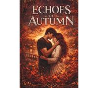 Echoes of Autumn: A Fractured Seasons Trilogy Book 2