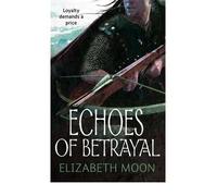 Echoes of Betrayal by Moon, Elizabeth ( AUTHOR ) Feb-23-2012 Paperback