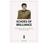ECHOES OF BRILLIANCE: Exploring the Life and Contributions of Henrietta Lacks (Women In History)