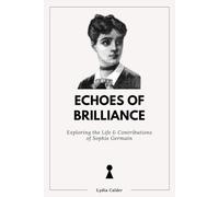ECHOES OF BRILLIANCE: Exploring the Life and Contributions of Sophie Germain (Women In History)