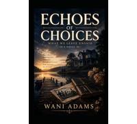 ECHOES OF CHOICES: What We Leave Unsaid