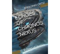 ECHOES OF CHRONOS NEXUS: Echoes of destiny