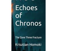 Echoes of Chronos: The Zone Three Fracture