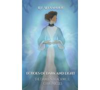 Echoes of Dark and Light: The Damien Blackwell Chronicles