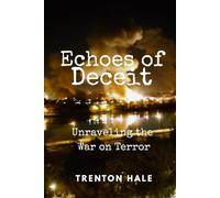 Echoes of Deceit: Unraveling The War on Terror