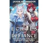 Echoes of Defiance: An Isekai Harem Fantasy Adventure for Adults (Legacy of Echoes Series)