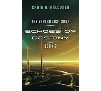 Echoes Of Destiny (The Earthburst Saga)