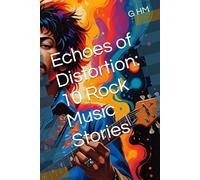 Echoes of Distortion: 10 Rock Music Stories