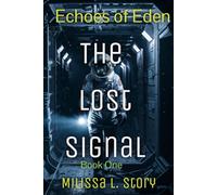 Echoes of Eden: The Lost Signal