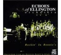 Echoes of Ellington O - Rockin in Ronnies