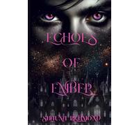 Echoes of Ember: A Veilbound Saga