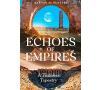 Echoes of Empires: A Timeless Tapestry