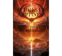 Echoes of Emptiness: The Three World's Saga