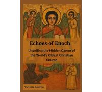 Echoes of Enoch: Unveiling the Hidden Canon of the World’s Oldest Christian Church