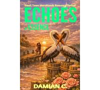 ECHOES OF ESSENCE: Short Stories Romance the Small Town Marshlands Thriller (Coastal Love Series)