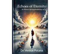 Echoes of Eternity: Dr. Potana's Spiritual Awakening, Vol-2 (Biographies That Inspire)