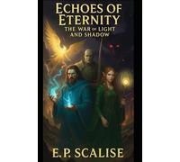 Echoes of Eternity: The War of Light and Shadow: 1