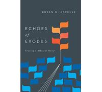 Echoes of Exodus - Tracing a Biblical Motif