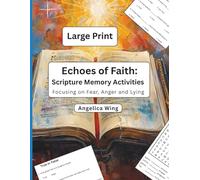 Echoes of Faith: Scripture Memory Focus: Repetition of Scripture, Puzzles, Quizzes and More to Aid in Scripture Learning