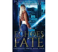 Echoes of Fate: Anchoress Series Book Four