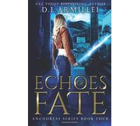 Echoes of Fate: Anchoress Series Book Four