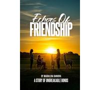 Echoes Of Friendship: A Story Of Unbreakable Bonds