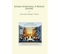 Echoes of Germany: A Musical Journey (Classic Bundles)