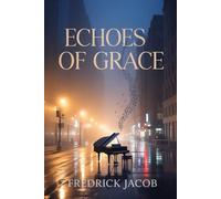 ECHOES OF GRACE: Two souls. One unfinished song. Infinite echoes.
