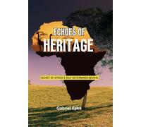 Echoes of Heritage: Secret of Africa’s Self-determined Revival