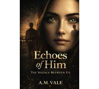 Echoes of Him: The Silence Between Us