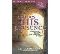 Echoes of His Presence: Stories of the Messiah from the People of His Day