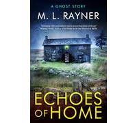 Echoes Of Home: A Ghost Story (Lost Soul Series)