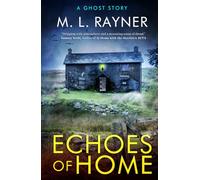 Echoes Of Home: A Ghost Story (Lost Soul Series)