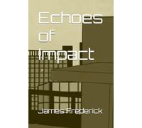Echoes of Impact: 1 (The not so Average Adventures of the Average Jo!)