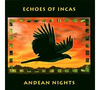 Echoes Of Incas - Andean Nights
