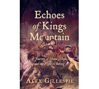 Echoes of Kings Mountain: A Journey of Honor, Hope, and the Fight to Belong