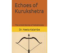 Echoes of Kurukshetra: The Untold Stories of Mahabharata