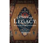EChoes of Legacy: Weaving Wealth Beyond Numbers