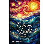 Echoes of Light: Waves 2: A Visual Meditation in Colour, Motion, and Light: 5 (Little Steps Learning Series)