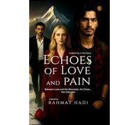 Echoes of Love and Pain: Between Love and the Mountain, He Chose... the Unknown