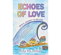 Echoes of Love: Mira's Journey to Belong