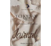 "Echoes of Me": "A Personal Journal of Growth, Grit, and Becoming”