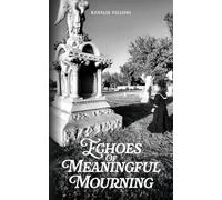 Echoes of Meaningful Mourning