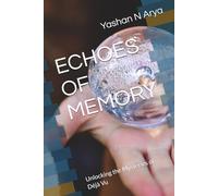 ECHOES OF MEMORY: Unlocking the Mysteries of Déjà Vu