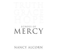 Echoes of Mercy: Truth, Grace & Hope