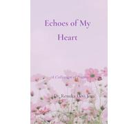 Echoes Of My Heart A Collection Of Poems