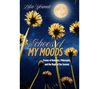 Echoes of My Moods: Poems of Romance, Philosophy, and the Magic of the Seasons