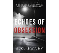 Echoes of Obsession: A Psychological Thriller Novella